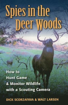 Walt Larsen, Dick Scorzafava - Spies in the Deer Woods, Häftad. Tillgänglighet: Tillfälligt slut