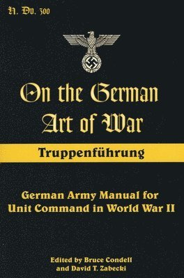 Bruce Condell, David T. Zabecki, Bruce Condell, David T. Zabecki, David T Zabecki - On the German Art of War, Häftad