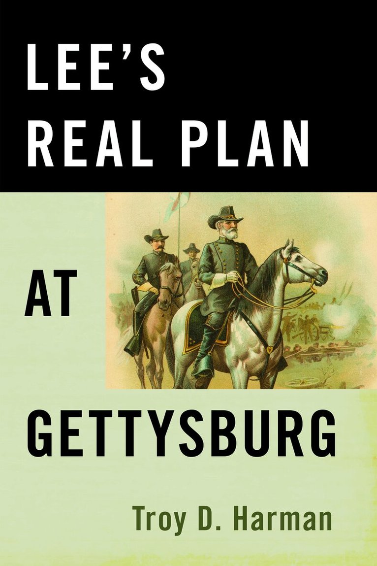 Lee's Real Plan at Gettysburg