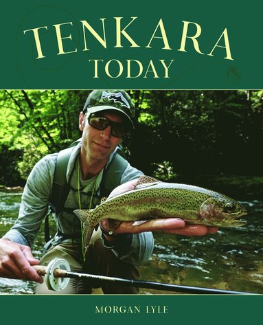 Tenkara Today av Morgan Lyle