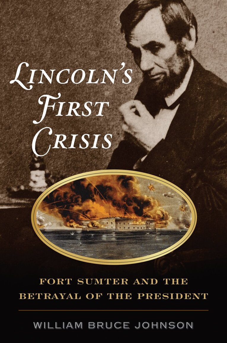 William Johnson - Lincoln’S First Crisis, Inbunden. Tillgänglighet: Lägg i varukorg