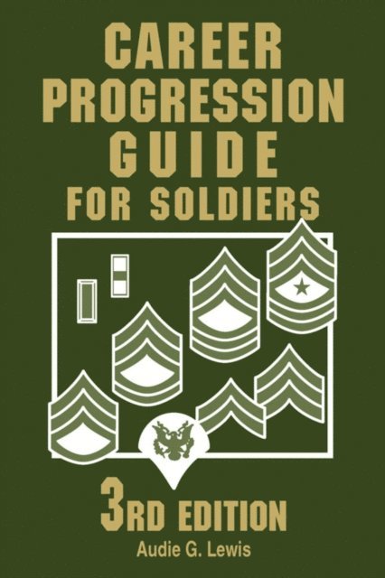 Audie G. Lewis - Career Progression Guide for Soldiers, E-bok