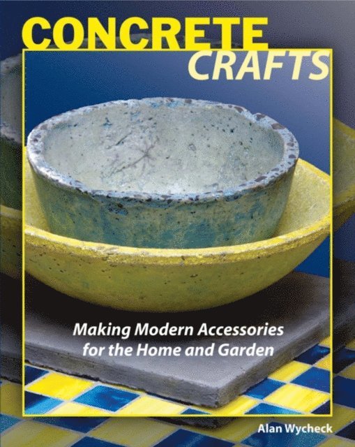 Alan Wycheck - Concrete Crafts, E-bok