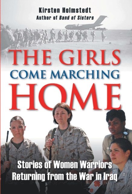 Kirsten Holmstedt - Girls Come Marching Home, E-bok