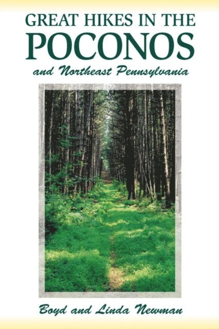 Linda Newman, Boyd Newman - Great Hikes in the Poconos, E-bok