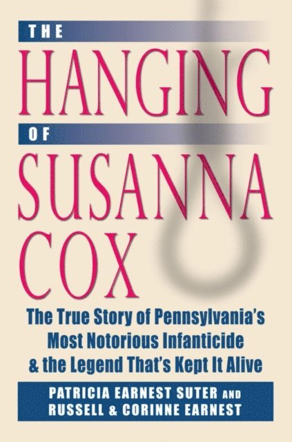 Earnest Corrine, Russell Earnest, Patricia Earnest Suter - Hanging of Susanna Cox, E-bok