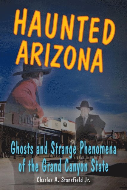 Charles A. Stansfield - Haunted Arizona, E-bok