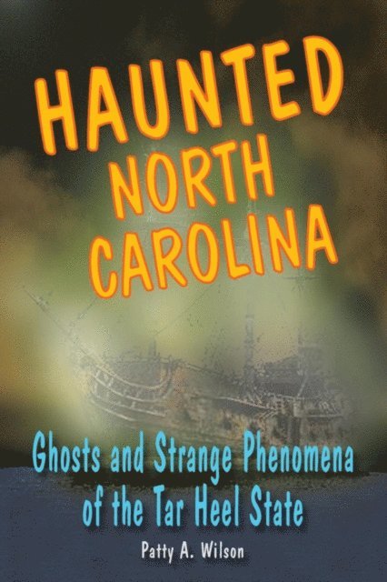 Patty A. Wilson - Haunted North Carolina, E-bok
