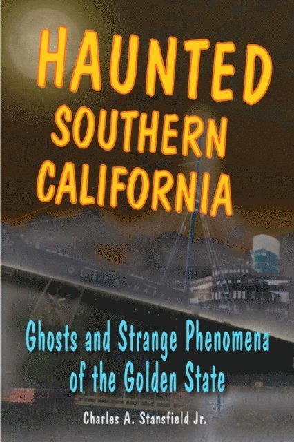Charles A. Stansfield - Haunted Southern California, E-bok