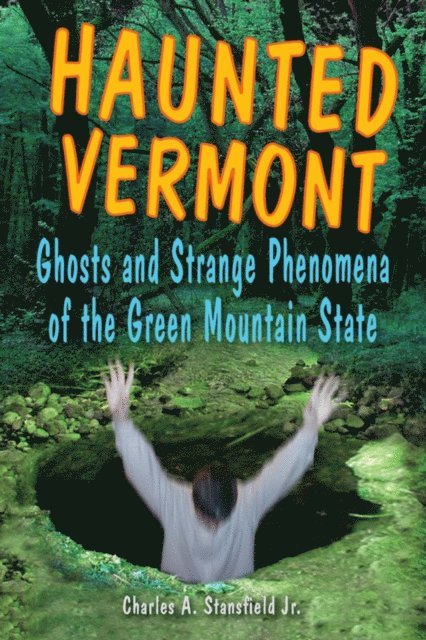 Charles A. Stansfield - Haunted Vermont, E-bok