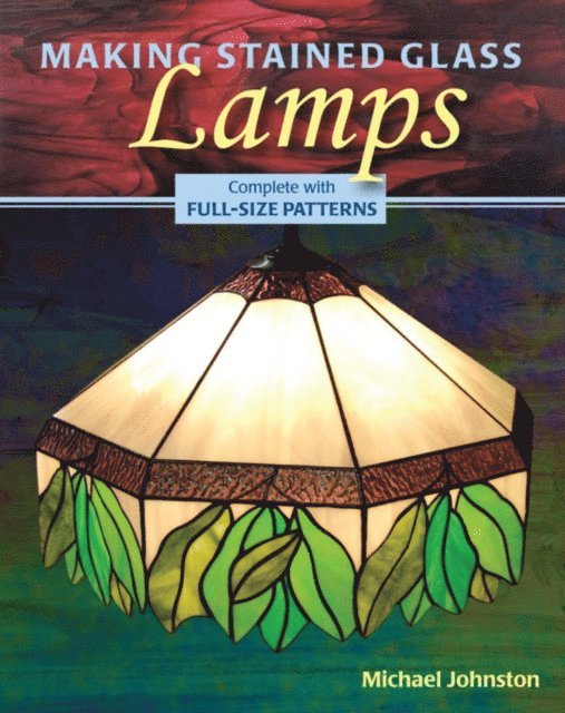 Michael Johnston - Making Stained Glass Lamps, E-bok