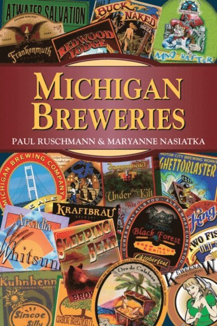 Paul Ruschmann, Maryanne Nasiatka - Michigan Breweries, E-bok. Tillgänglighet: Lägg i varukorg