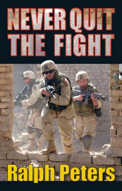 Ralph Peters - Never Quit The Fight, E-bok. Tillgänglighet: Lägg i varukorg