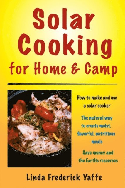 Linda Frederick Yaffe - Solar Cooking for Home & Camp, E-bok. Tillgänglighet: Lägg i varukorg