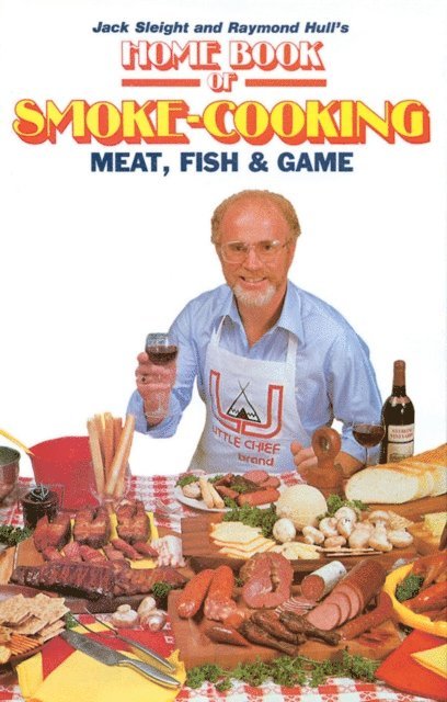 Raymond Hull, Jack Sleight - Home Book of Smoke Cooking Meat, Fish & Game, E-bok