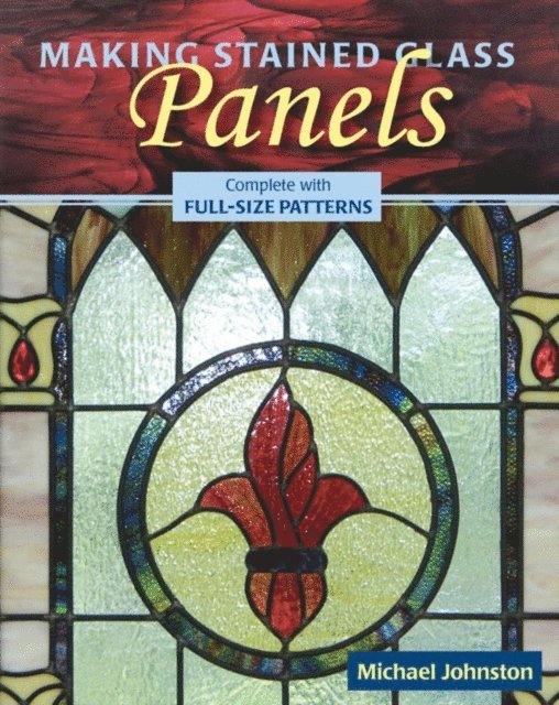 Michael Johnston - Making Stained Glass Panels, E-bok