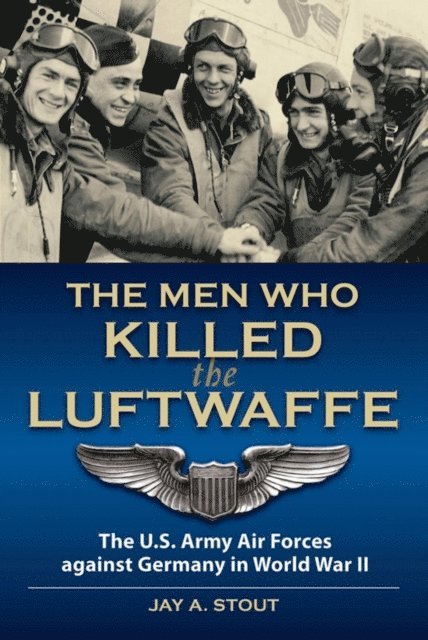 Jay A Stout - Men Who Killed the Luftwaffe, E-bok. Tillgänglighet: Lägg i varukorg