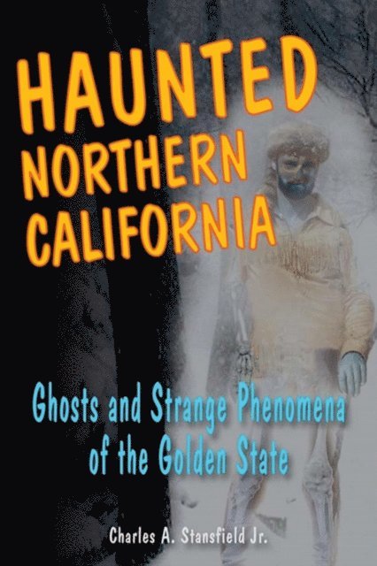 Charles A. Stansfield - Haunted Northern California, E-bok