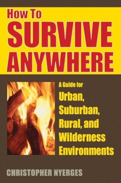 Christopher Nyerges - How to Survive Anywhere, E-bok