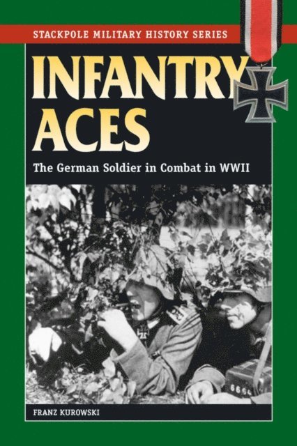 Franz Kurowski - Infantry Aces, E-bok