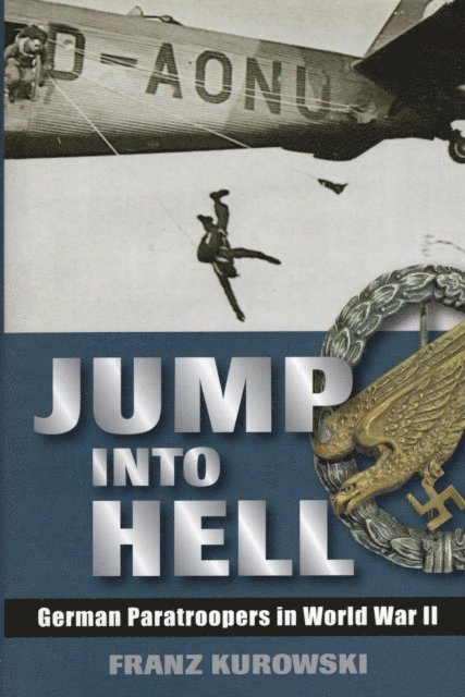 Franz Kurowski - Jump Into Hell, E-bok