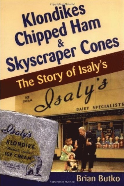 Brian Butko - Klondikes, Chipped Ham, & Skyscraper Cones, E-bok. Tillgänglighet: Lägg i varukorg