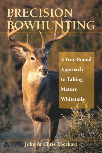 Chris Eberhart, John Eberhart - Precision Bowhunting, E-bok