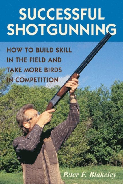 Peter F. Blakeley - Successful Shotgunning, E-bok