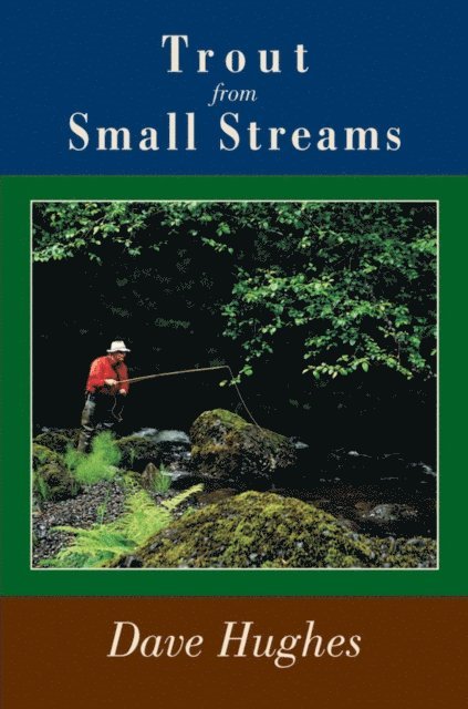 Dave Hughes - Trout from Small Streams, E-bok