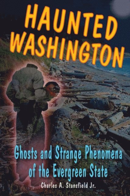 Charles A. Stansfield, Alan Wycheck - Haunted Washington, E-bok