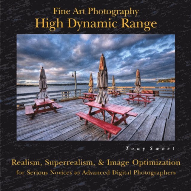 Tony Sweet - Fine Art Photography: High Dynamic Range, E-bok