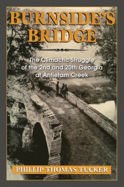 Phillip Thomas Tucker - Burnside's Bridge, E-bok