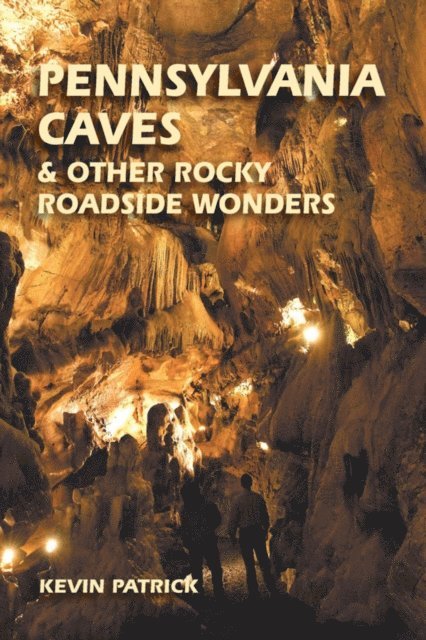 Kevin Patrick - Pennsylvania Caves & Other Rocky Roadside Wonders, E-bok. Tillgänglighet: Lägg i varukorg