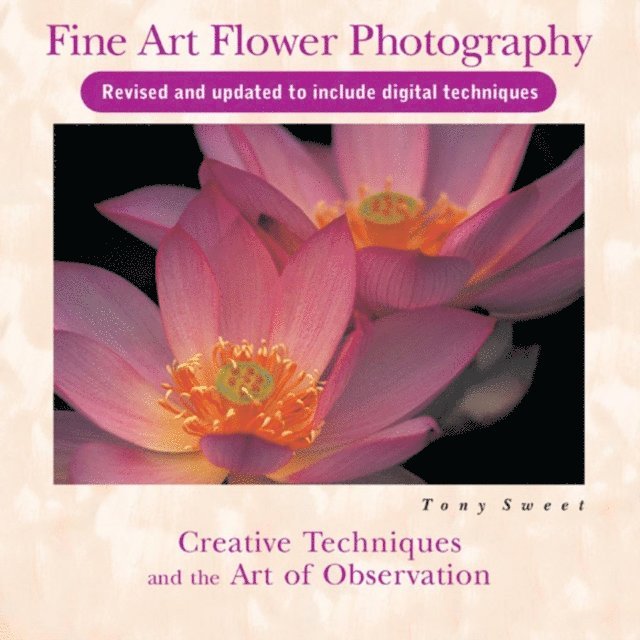 Tony Sweet - Fine Art Flower Photography, E-bok
