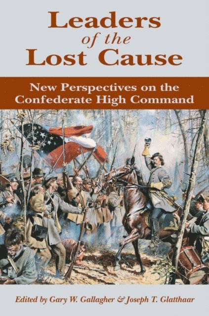 Joseph T. Glatthaar, Gary W. Gallagher - Leaders of the Lost Cause, E-bok