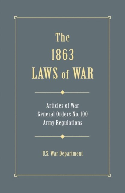 U.S. War Department - 1863 Laws of War, E-bok