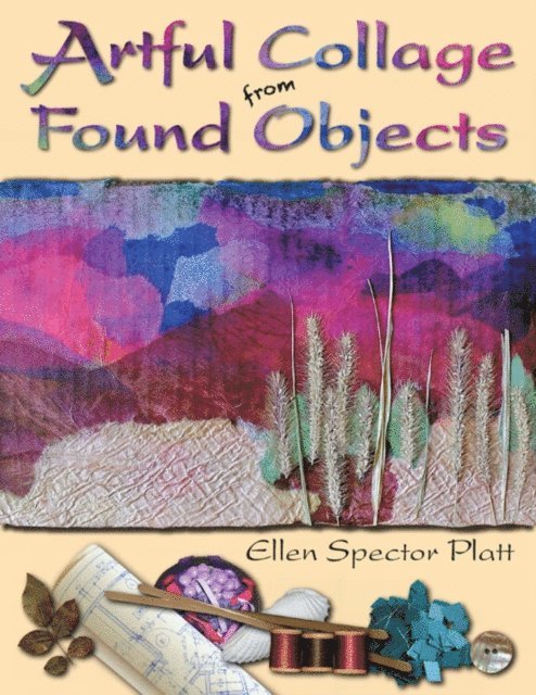 Ellen Spector Platt - Artful Collage from Found Objects, E-bok