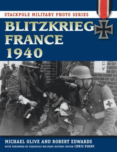 Robert J. Edwards, Michael Olive - Blitzkrieg France 1940, E-bok