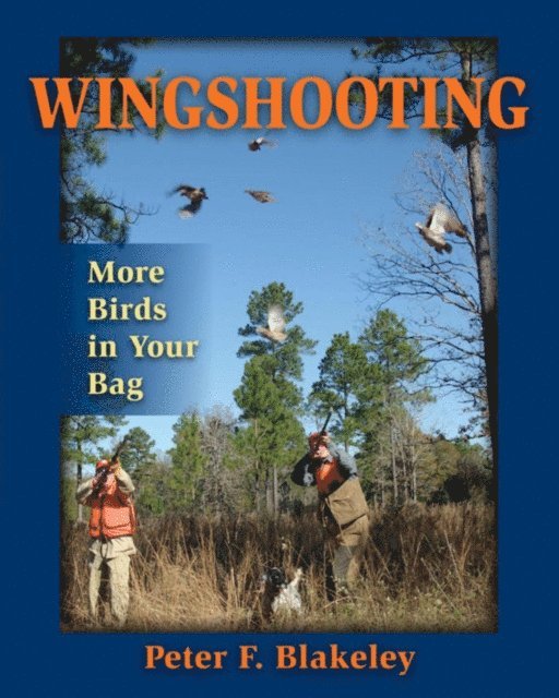 Peter F. Blakeley - Wingshooting, E-bok