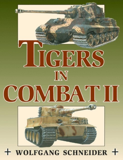 Wolfgang Schneider - Tigers in Combat, E-bok
