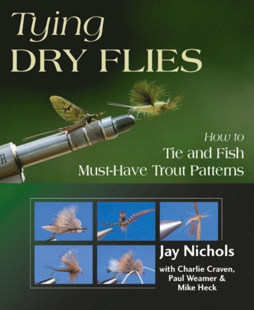 Paul Weamer, Jay Nichols - Tying Dry Flies, E-bok