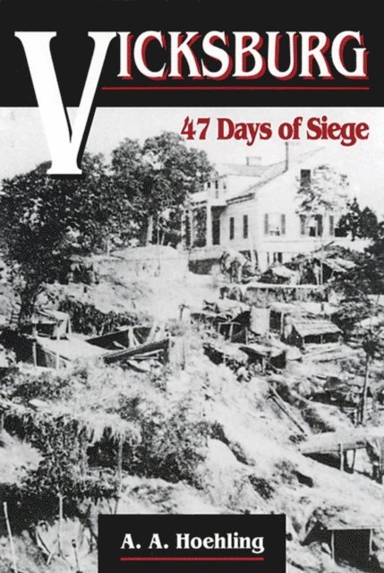 A. A. Hoehling - Vicksburg, E-bok