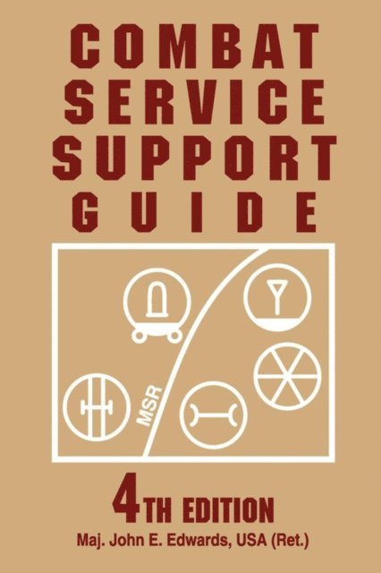John  E. Edwards - Combat Service Support Guide, E-bok