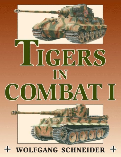Wolfgang Schneider - Tigers in Combat, E-bok