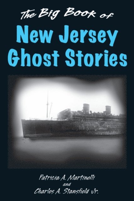 Charles A Stansfield, Patricia Martinelli - Big Book of New Jersey Ghost Stories, E-bok