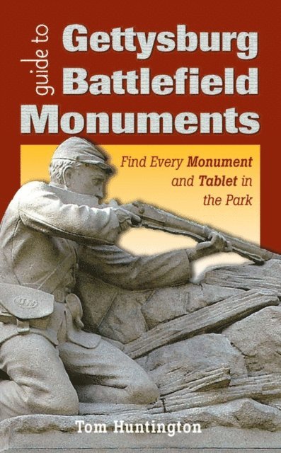 Tom Huntington - Guide to Gettysburg Battlefield Monuments, E-bok