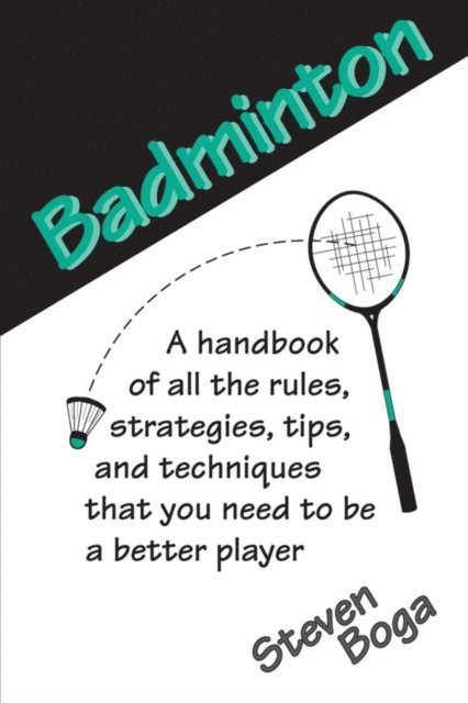 Steven Boga - Backyard Games: Badminton, E-bok