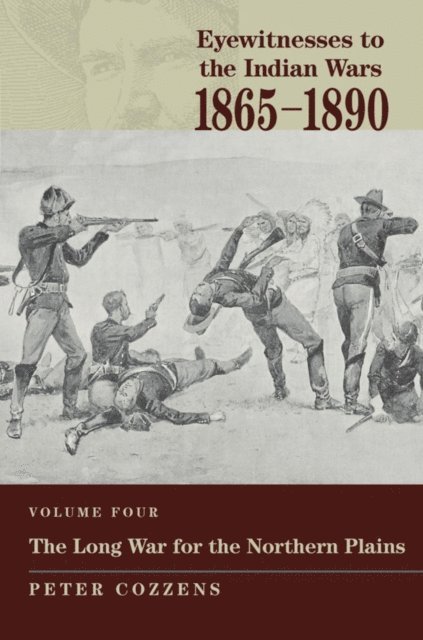 Peter Cozzens - Eyewitnesses to the Indian Wars, 1865-1890, E-bok