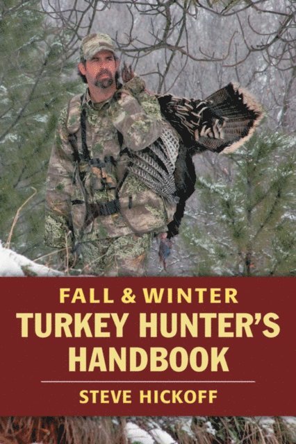 Fall & Winter Turkey Hunter's Handbook