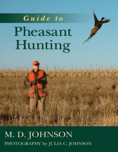 D. M. Johnson, Julia C. Johnson - Guide to Pheasant Hunting, E-bok